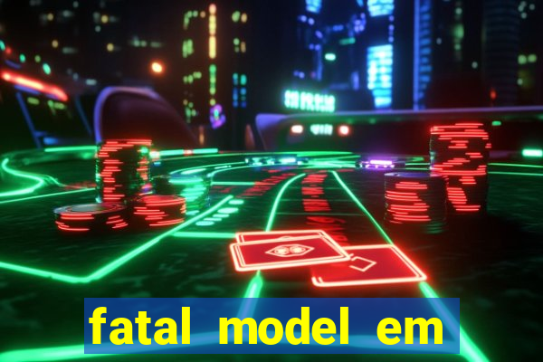 fatal model em porto nacional